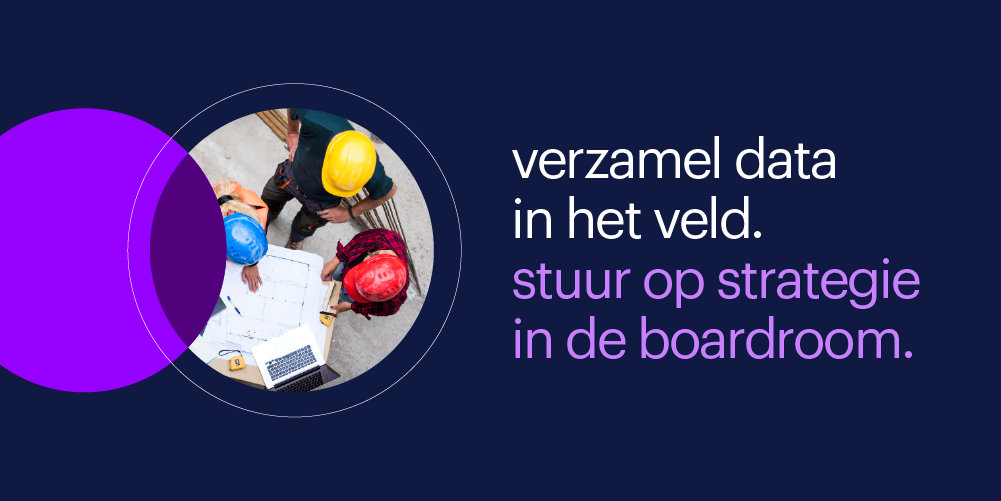 infographic: verzamel data in het veld, stuur op strategie in de boardroom