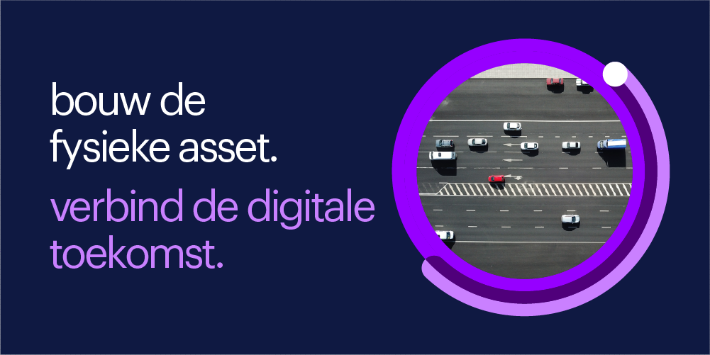 infographic: bouw de fysieke asset, verbind de digitale toekomst